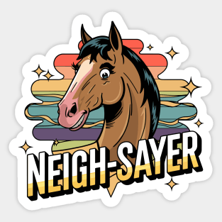Neigh-Sayer – Funny Horse Attitude Sticker